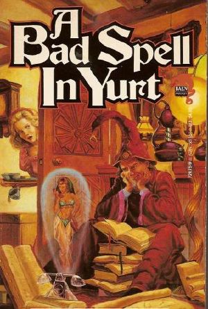 [Wizard of Yurt 01] • A Bad Spell in Yurt